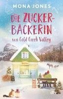 bokomslag Die Zuckerbäckerin von Cold Creek Valley