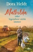 bokomslag Mathilda oder Irgendwer stirbt immer