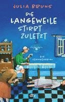 bokomslag Die Langeweile stirbt zuletzt