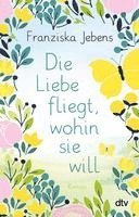 Die Liebe fliegt, wohin sie will 1