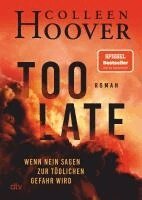 Colleen Hoover - Too Late - Wenn Nein sagen zur tödlichen Gefahr wird, Häftad