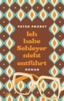 Peter Probst - Ich habe Schleyer nicht entführt, Häftad