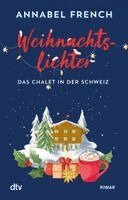 Annabel French - Weihnachtslichter - Das Chalet in der Schweiz, Häftad