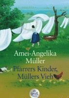 Amei-Angelika Müller - Pfarrers Kinder, Müllers Vieh. Großdruck, Häftad