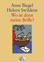 Anne Beigel, Anne Biegel, Heleen Swildens - Wo Ist Denn Meine Brille, Häftad