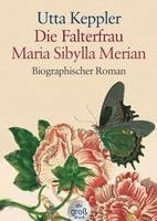 Utta Keppler - Die Falterfrau. Maria Sibylla Merian. Großdruck, Häftad