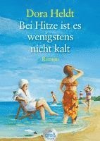 bokomslag Bei Hitze ist es wenigstens nicht kalt