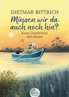 Dietmar Bittrich - Müssen wir da auch noch hin?, Häftad