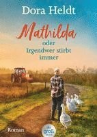 bokomslag Mathilda oder Irgendwer stirbt immer -  Dora Heldts warmherzig-schräge Dorfkrimi-Komödie, jetzt in großer Schrift