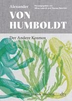 Alexander Von Humboldt, Oliver Lubrich, Thomas Nehrlich - Der Andere Kosmos, Inbunden