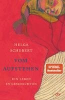 Helga Schubert - Vom Aufstehen, Inbunden