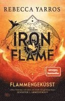 Rebecca Yarros - Iron Flame - Flammengeküsst, Inbunden