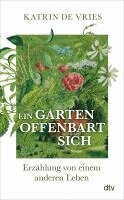 Katrin de Vries - Ein Garten offenbart sich, Inbunden