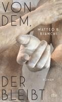 Matteo B. Bianchi - Von dem, der bleibt, Inbunden