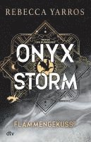 bokomslag Onyx Storm - Flammengeküsst  (Verkauf erst ab 21.01.2025. 8 Uhr!)