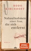 Bodo Kirchhoff - Nahaufnahmen einer Frau, die sich entfernt, Inbunden