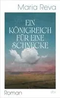 Maria Reva - Ein Königreich für eine Schnecke, Inbunden