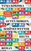 Tanja Kokoska - Guten Morgen, schönes Wetter heute, Inbunden