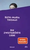 Ruth-Maria Thomas - Die zweitgrößte Liebe, Inbunden. Tillgänglighet: Lägg i varukorg