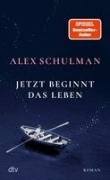 Alex Schulman - Jetzt beginnt das Leben, Inbunden