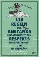 George Washington - 110 Regeln des Anstands und gegenseitigen Respekts in Gesellschaft und im Gespräch, Inbunden