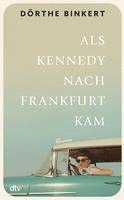 bokomslag Als Kennedy nach Frankfurt kam