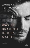 Laurent Petitmangin - Was es braucht in der Nacht, Inbunden