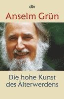 Anselm Grün - Die hohe Kunst des Älterwerdens, Häftad