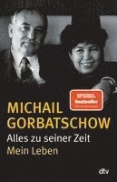 Michail Gorbatschow - Alles zu seiner Zeit, Häftad