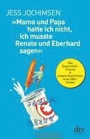 bokomslag »Mama und Papa hatte ich nicht, ich musste Renate und Eberhard sagen«