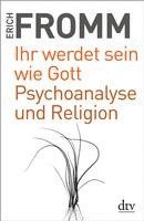 bokomslag Ihr werdet sein wie Gott Psychoanalyse und Religion