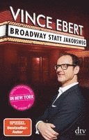 Vince Ebert - Broadway statt Jakobsweg, Häftad