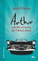 bokomslag Arthur oder Wie ich lernte, den T-Bird zu fahren