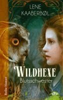Lene Kaaberbøl - Wildhexe - Blutsschwester, Häftad