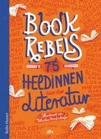 bokomslag Book Rebels - 75 Heldinnen aus der Literatur