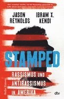 Jason Reynolds, Ibram X. Kendi - Stamped - Rassismus und Antirassismus in Amerika, Inbunden