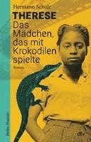 Hermann Schulz - Therese - Das Mädchen, das mit Krokodilen spielte, Inbunden