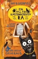 Amy Greenfield - Ein Fall für Katzendetektiv Ra Der große Grabraub, Inbunden