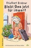 Friedbert Stohner - Bleibt Oma jetzt für immer?, Inbunden