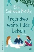Erin Entrada Kelly - Irgendwo wartet das Leben, Inbunden