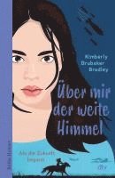 Kimberly Brubaker Bradley - Über mir der weite Himmel, Inbunden