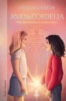 Cecilia Lidbeck - Jojo & Cordelia - Mein überraschend echtes Leben (als KI), Inbunden