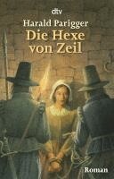 Harald Parigger - Die Hexe von Zeil, Häftad