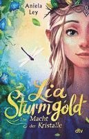 Lia Sturmgold - Die Macht der Kristalle 1