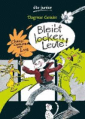 bokomslag Bleibt locker, Leute!    Chaos-Comics von Luis