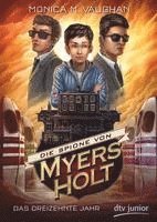 bokomslag Die Spione von Myers Holt - Das dreizehnte Jahr