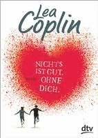 Lea Coplin - Nichts ist gut. Ohne dich., Häftad