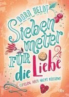 bokomslag Siebenmeter für die Liebe (spielen, aber nicht küssen!)