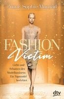 bokomslag Fashion Victim - Licht und Schatten des Modelbusiness: Ein Topmodel berichtet