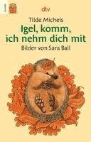 Tilde Michels - Igel, komm, ich nehm dich mit. Druckschrift, Häftad